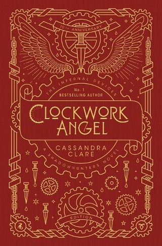 The Infernal Devices 1: Clockwork Angel: (The Infernal Devices)