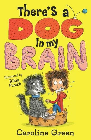 There's a Dog in My Brain!: (There's a Dog in My Brain)
