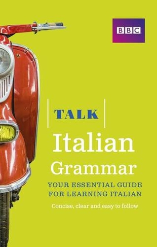 Talk Italian Grammar: (Talk)