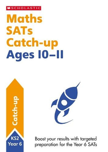 Maths SATs Catch-up Ages 10-11: (Catch-up)