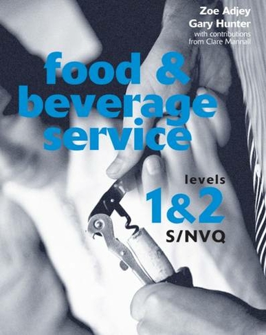 Food and Beverage Service S/NVQ Levels 1 & 2: (New edition)