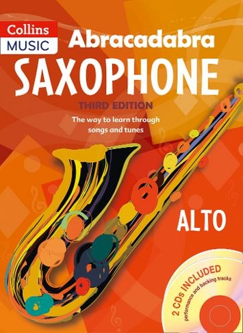 Abracadabra Saxophone (Pupil's book + 2 CDs): The Way to Learn Through Songs and Tunes (Abracadabra Woodwind 3rd Revised edition)
