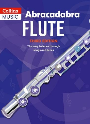 Abracadabra Flute (Pupil's book): The Way to Learn Through Songs and Tunes (Abracadabra Woodwind 3rd Revised edition)