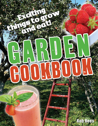 Garden Cookbook: Age 7-8, below average readers (White Wolves Non Fiction)