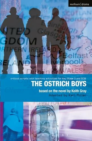 Ostrich Boys: Improving Standards in English through Drama at Key Stage 3 and GCSE (Critical Scripts)
