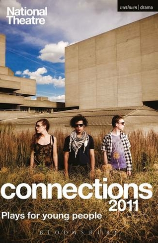 National Theatre Connections 2011: Plays for Young People: Frank & Ferdinand; Gap; Cloud Busting; Those Legs; Shooting Truth; Bassett; Gargantua; Children of Killers; The Beauty Manifesto; Too Fast (Play Anthologies)