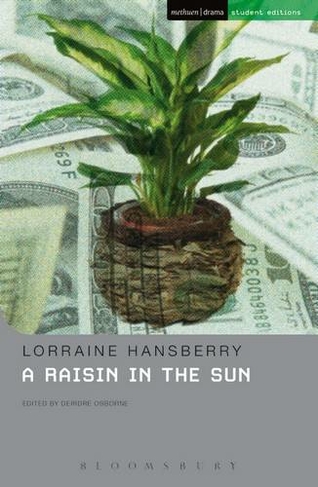 A Raisin In The Sun: (Student Editions)