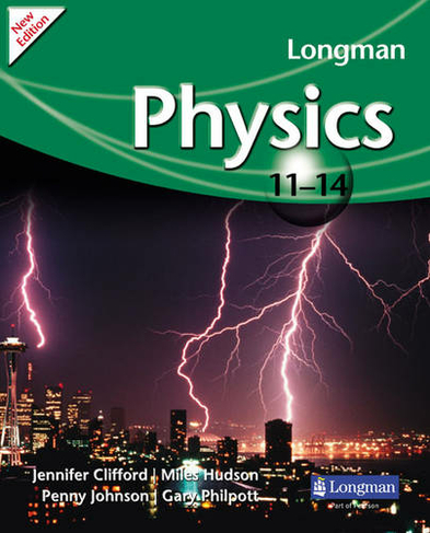 Longman Physics 11-14 (2009 edition): (LONGMAN SCIENCE 11 TO 14)