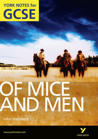 Of Mice and Men: York Notes for GCSE (Grades A*-G): (York Notes)