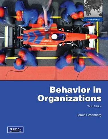 Behavior in Organizations:Global Edition: (10th edition)