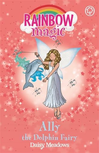 Rainbow Magic: Ally the Dolphin Fairy: The Ocean Fairies Book 1 (Rainbow Magic)