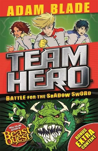 Team Hero: Battle for the Shadow Sword: Series 1 Book 1 (Team Hero)