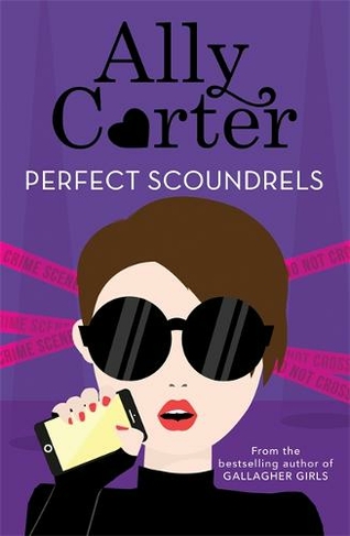Heist Society: Perfect Scoundrels: Book 3 (Heist Society)