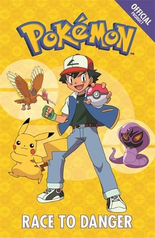 The Official Pokemon Fiction: Race to Danger: Book 5 (The Official Pokemon Fiction)