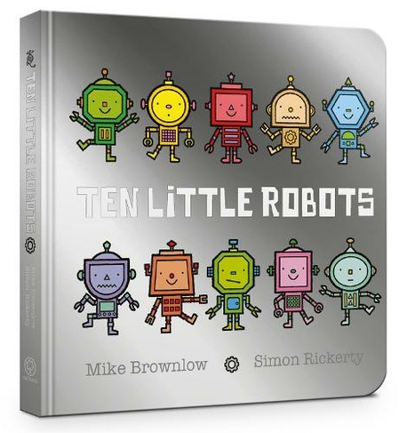 Ten Little Robots Board Book: (Ten Little)