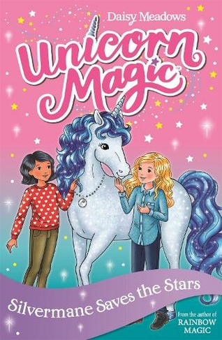 Unicorn Magic: Silvermane Saves the Stars: Series 2 Book 1 (Unicorn Magic)