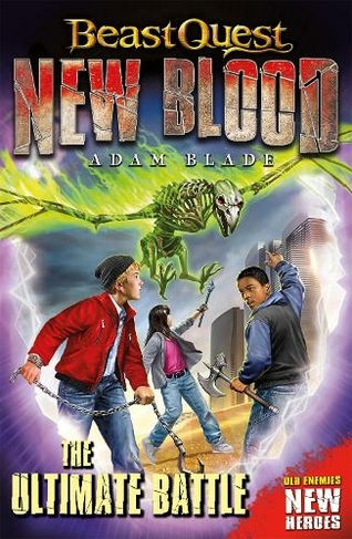 Beast Quest: New Blood: The Ultimate Battle: Book 4 (Beast Quest: New Blood)