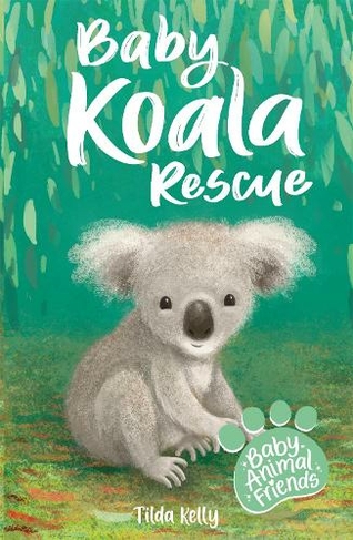 Baby Animal Friends: Baby Koala Rescue: Book 2 (Baby Animal Friends)