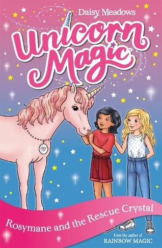Unicorn Magic: Rosymane and the Rescue Crystal: Series 4 Book 1 (Unicorn Magic)
