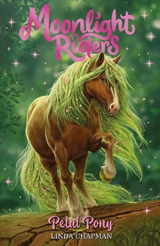 Moonlight Riders: Petal Pony: Book 3 (Moonlight Riders)