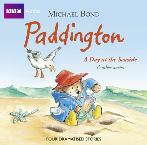 Paddington  A Day At The Seaside & Other Stories: (Unabridged edition)