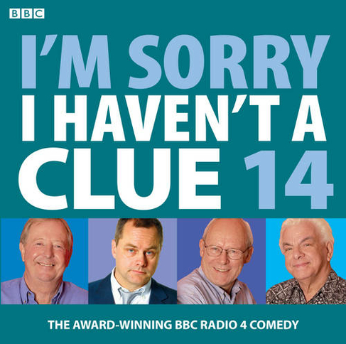 I'm Sorry I Haven't A Clue: Volume 14 (Unabridged edition)