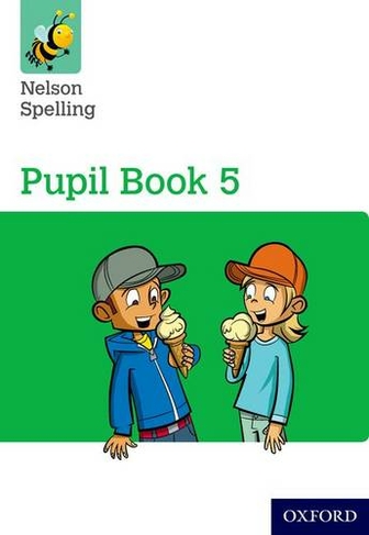 Nelson Spelling Pupil Book 5 Year 5/P6