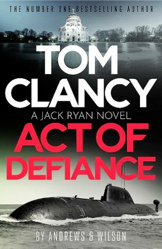 Tom Clancy Act of Defiance: The unmissable gasp-a-page Jack Ryan thriller (Jack Ryan)