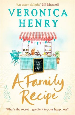 A Family Recipe: A deliciously feel-good story of family and friendship, from the Sunday Times bestselling author