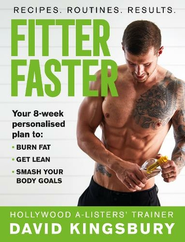 Fitter Faster: Your best ever body in under 8 weeks