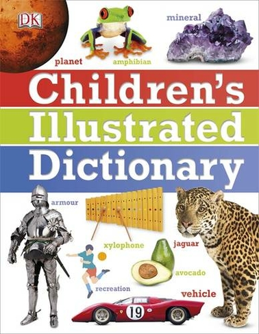Children's Illustrated Dictionary: (DK Children's Illustrated Reference 3rd edition)