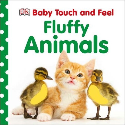 Baby Touch and Feel Fluffy Animals: (Baby Touch and Feel)