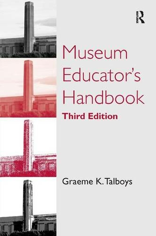 Museum Educator's Handbook: (3rd edition)
