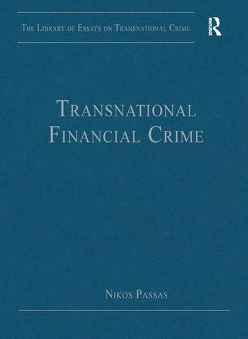 Transnational Financial Crime: (The Library of Essays on Transnational Crime)