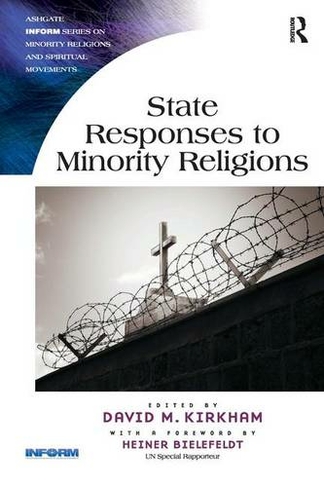 State Responses to Minority Religions: (Routledge Inform Series on Minority Religions and Spiritual Movements)