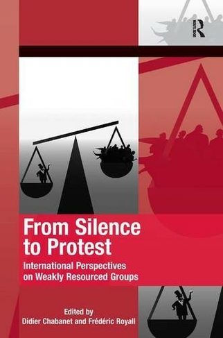 From Silence to Protest: International Perspectives on Weakly Resourced Groups