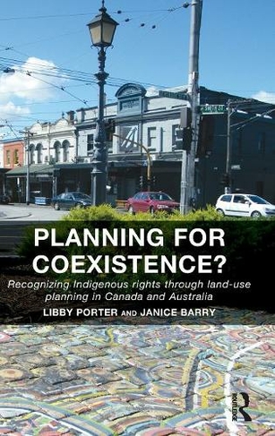 Planning for Coexistence?: Recognizing Indigenous rights through land-use planning in Canada and Australia