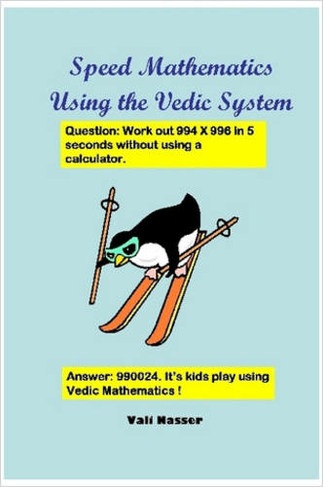 Speed Mathematics Using the Vedic System