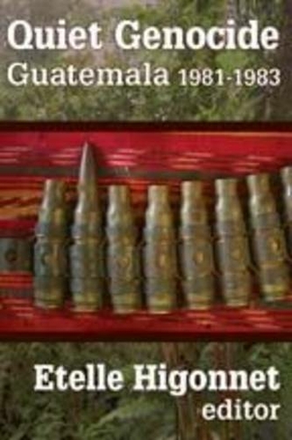 Quiet Genocide: Guatemala 1981-1983