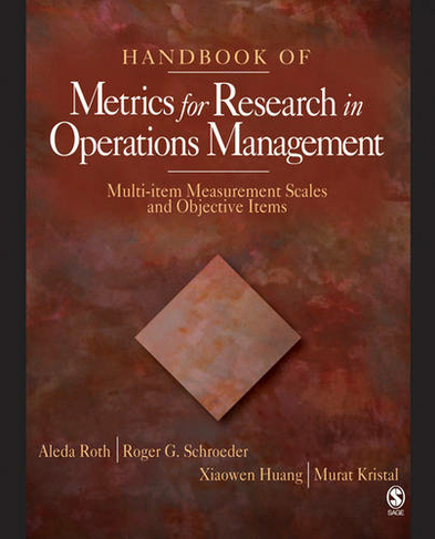 Handbook of Metrics for Research in Operations Management: Multi-item Measurement Scales and Objective Items