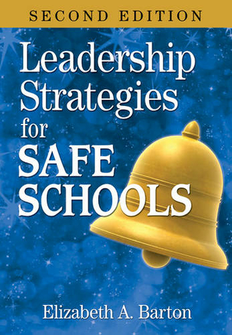 Leadership Strategies for Safe Schools: (2nd Revised edition)
