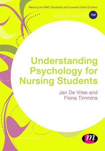 Understanding Psychology for Nursing Students: (Transforming Nursing Practice Series)