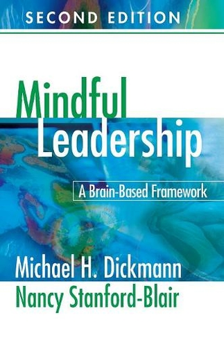 Mindful Leadership: A Brain-Based Framework (2nd Revised edition)