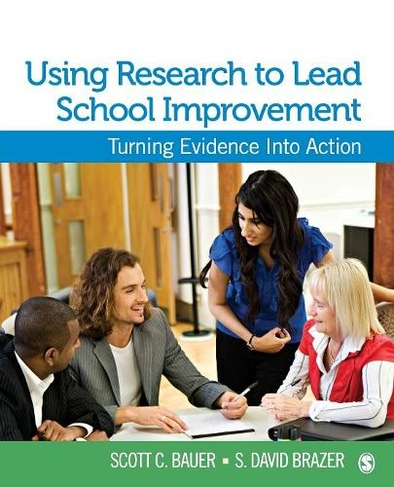 Using Research to Lead School Improvement: Turning Evidence Into Action