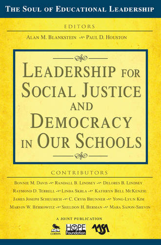 Leadership for Social Justice and Democracy in Our Schools: (The Soul of Educational Leadership Series)