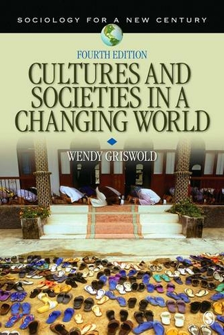 Cultures and Societies in a Changing World: (Sociology for a New Century Series 4th Revised edition)