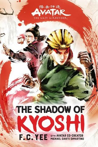 Avatar, The Last Airbender: The Shadow of Kyoshi (Chronicles of the Avatar Book 2): (The Kyoshi Novels)