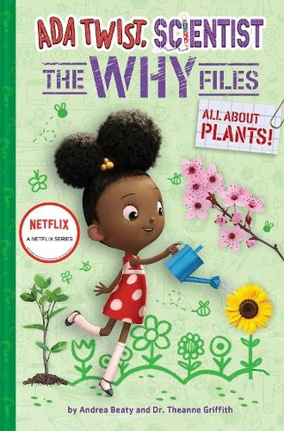 Ada Twist, Scientist: The Why Files #2: All About Plants!: (The Questioneers)