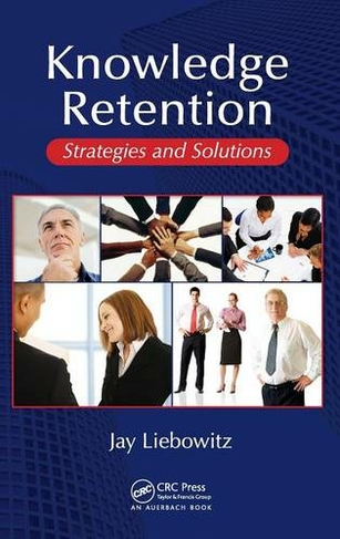 Knowledge Retention: Strategies and Solutions