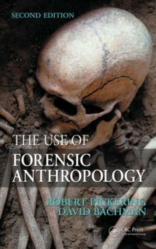 The Use of Forensic Anthropology: (2nd edition)